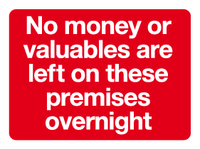 No money or valuables are left on these premises overnight sign MJN Safety Signs Ltd