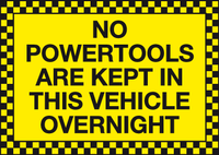 No power tools are kept in this vehicle overnight sign MJN Safety Signs Ltd
