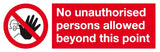 No unauthorised persons allowed beyond this point sign MJN Safety Signs Ltd