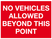 No vehicles allowed beyond this point sign MJN Safety Signs Ltd
