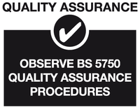 Observe BS 5750 quality assurance procedures quality assurance sign MJN Safety Signs Ltd