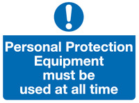 Personal Protection Equipment must be used at all time sign MJN Safety Signs Ltd