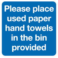 Please place used paper hand towels in the bin provided sign MJN Safety Signs Ltd
