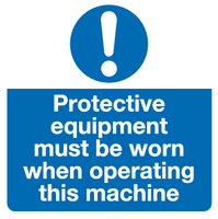 Protective equipment must be worn when operating this machine sign MJN Safety Signs Ltd