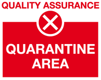 Quarantine area quality assurance sign MJN Safety Signs Ltd