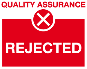 Rejected quality assurance sign MJN Safety Signs Ltd