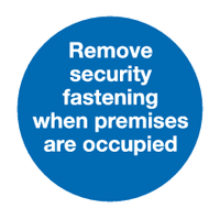 Remove security fastening when premises are occupied sign MJN Safety Signs Ltd