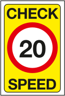 Check speed 20 sign MJN Safety Signs Ltd