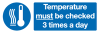 Temperature must be checked 3 times a day sign MJN Safety Signs Ltd