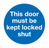 This door must be kept locked shut sign MJN Safety Signs Ltd