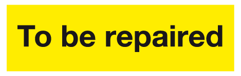 To be repaired labels | UK Safety signs | MJN Safety Signs Ltd
