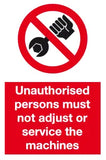 Unauthorised persons must not adjust or service the machines sign MJN Safety Signs Ltd
