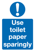 Use toilet paper sparingly sign MJN Safety Signs Ltd